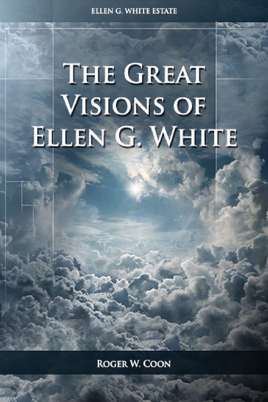 The Great Visions Of Ellen G White