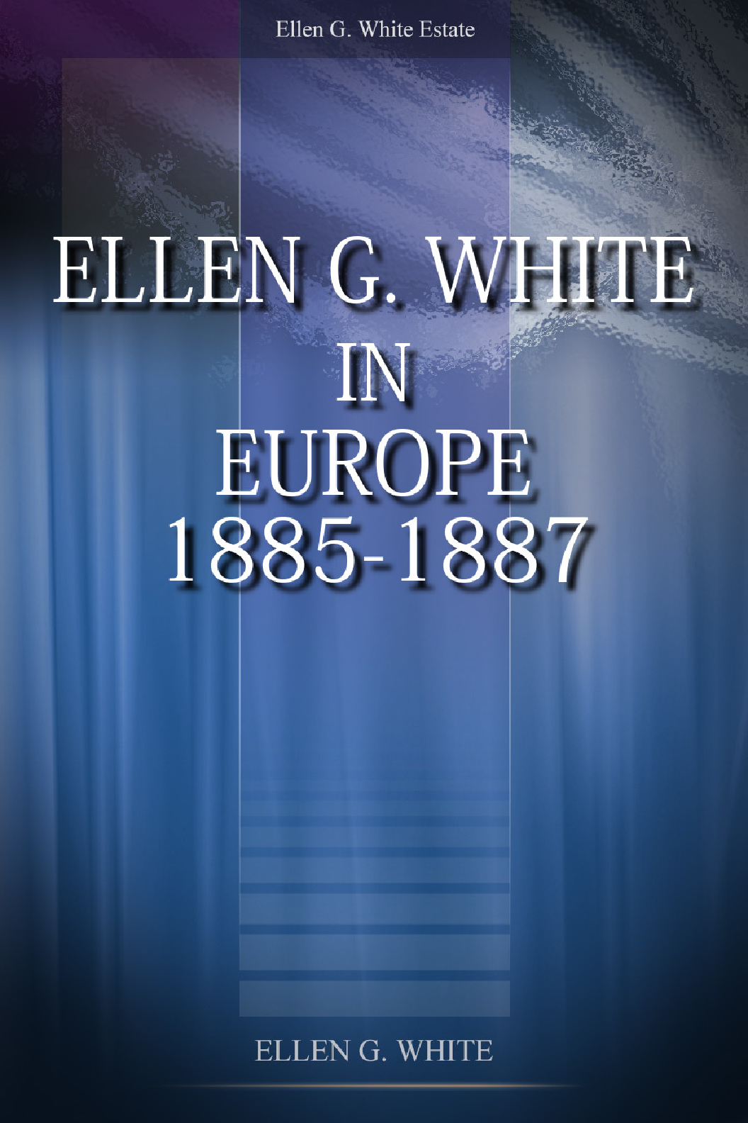 Ellen G White In Europe 1885 1887