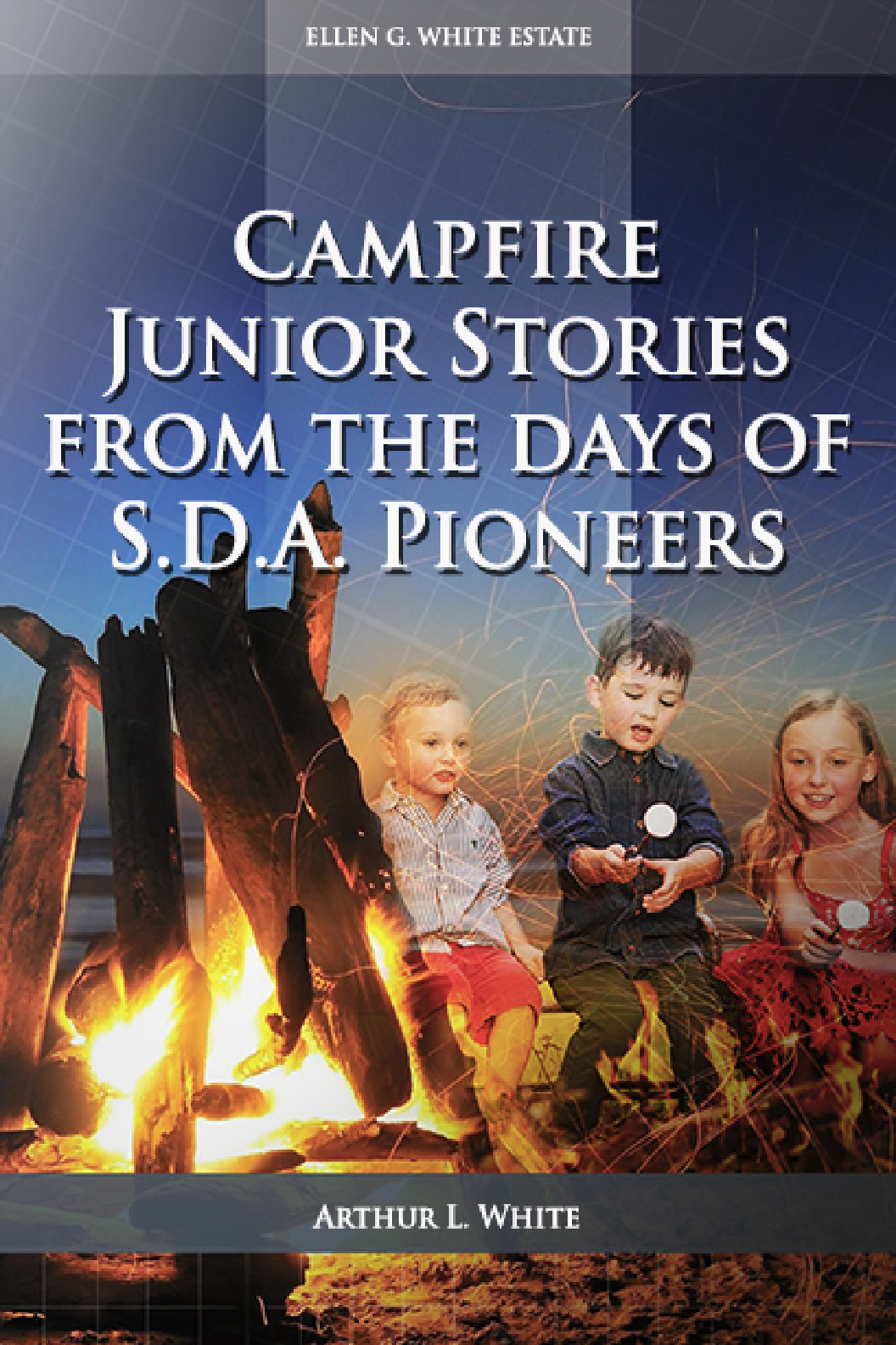 Campfire Junior Stories From The Days Of S D A Pioneers