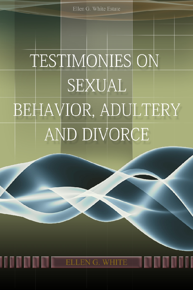 Testimonies On Sexual Behavior, Adultery, And Divorce