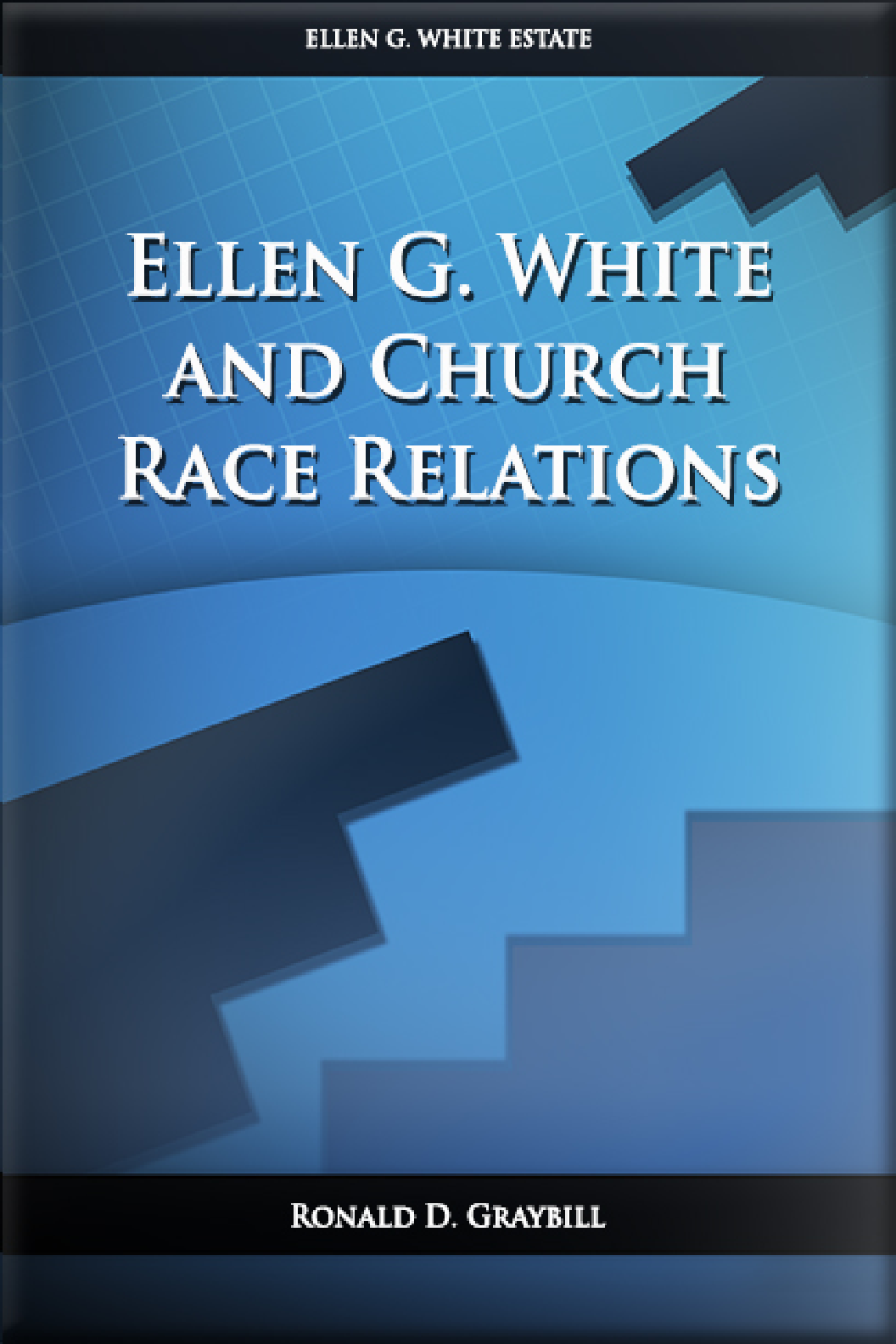 Ellen G White And Church Race Relations